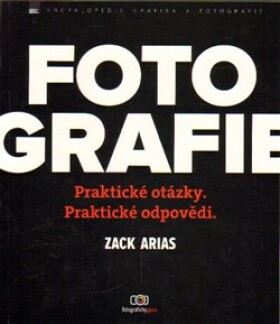 Fotografie praktické otázky praktické odpovědi Zack Arias