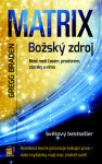 Matrix Božský zdroj Gregg Braden