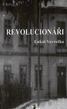 Revolucionáři Lukáš Vavrečka