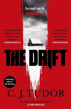 The Drift: The spine-chilling new novel from the Sunday Times bestseller - C. J. Tudor