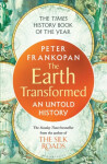 The Earth Transformed: An Untold History, 1. vydání - Peter Frankopan