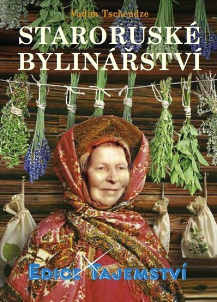 Staroruské bylinářství - Vadim Tschendze