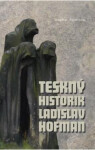 Teskný historik Ladislav Hofman Dagmar Blümlová