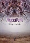 Mycelium Hlasy hvězdy Vilma Kadlečková