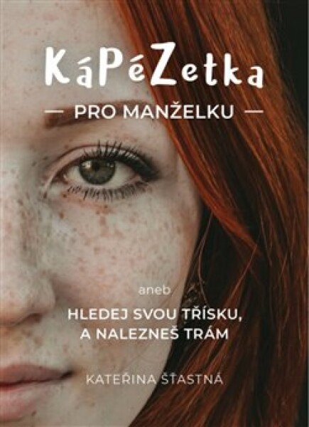 Kápézetka pro manželku - Kateřina Šťastná