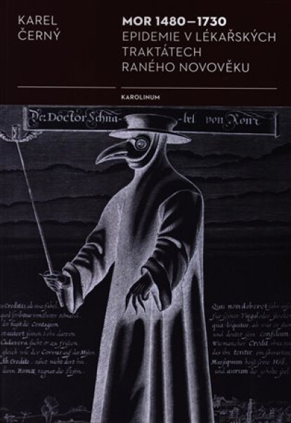 Mor 1480-1730 Epidemie v lékařských traktátech raného novověku, 2. vydání - Karel Černý