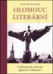 Olomouc literární 3 - O literárních tvůrcích spjatých s Olomoucí - František Všetička