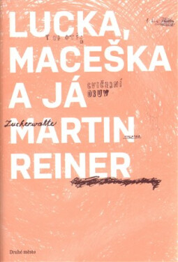 Lucka, Maceška já Martin Reiner,