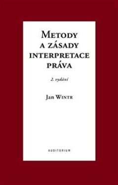 Metody zásady interpretace práva Jan Wintr