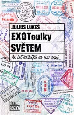 EXOToulky světem 30 let zážitků ze 100 zemí Julius Lukeš