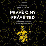 Pravé činy právě teď - Ryan Holiday - audiokniha