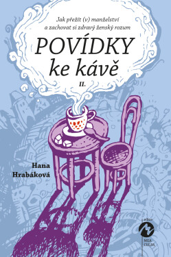 Povídky ke kávě II - Hana Hrabáková