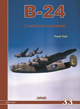 B-24 Liberator Handbook 1.díl Pavel Türk