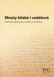 Mosty blízké i vzdálené - Aleš Urválek, Miluše Juříčková, Marta Kostelecká, Jiří Munzar