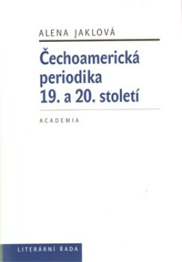 Čechoamerická periodika Alena Jáklová