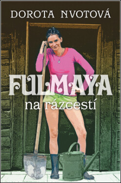 Fulmaya na rázcestí - Dorota Nvotová