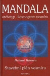 Mandala - archetyp - kosmogram vesmíru - Helmut Hansen