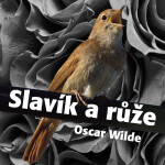 Slavík a růže - Oscar Wilde - audiokniha