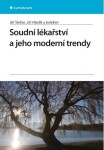 Soudní lékařství a jeho moderní trendy - Jiří Štefan, Jiří Hladík - e-kniha