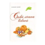 Česká strava lidová - Marie Tilschová-Úlehlová