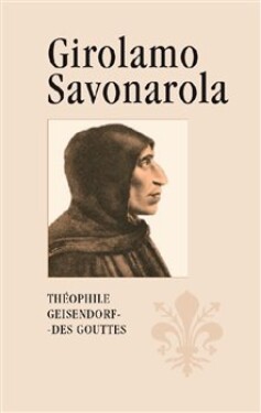 Girolamo Savonarola Théophile Geisendorf des Gouttes