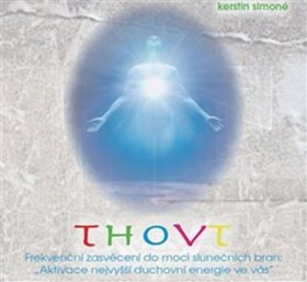 THOVT - frekvenční zasvěcení do moci slunečních bran - CD - Kerstin Simoné