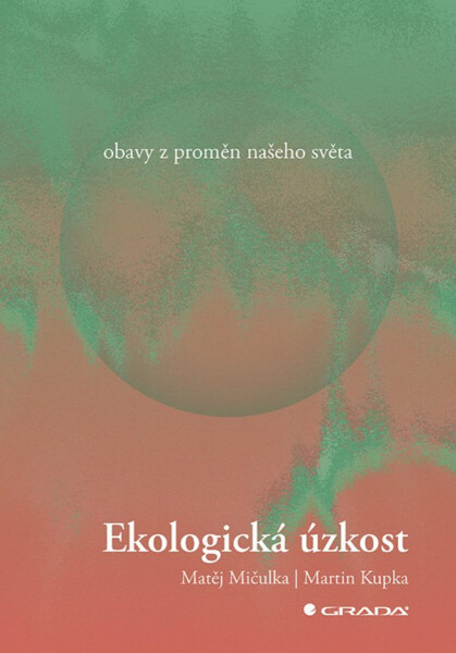 Ekologická úzkost - Martin Kupka, Mičulka Matěj