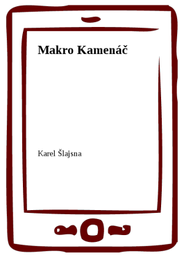 Makro Kamenáč - Karel Šlajsna