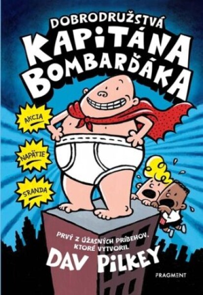 Dobrodružstvá kapitána Bombarďáka - Dav Pilkey