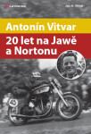 Antonín Vitvar - 20 let na Jawě a Nortonu - Jan Vitvar