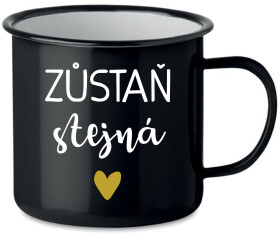 ZŮSTAŇ STEJNÁ černý plecháček 350 ml