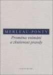 Proměna vnímání zkušenost pravdy Maurice Merleau-Ponty