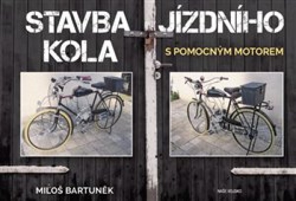 Stavba jízdního kola s motorem - Miloš Bartuněk