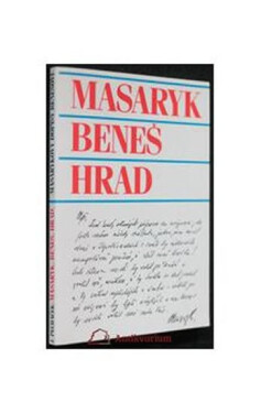 Masaryk, Beneš, Hrad Jaroslav Pecháček