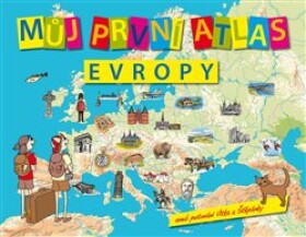 Štěpánek Vít: Můj první atlas Evropy aneb putování Vítka Štěpánky