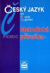 Český jazyk pro 1.ročník gymnázií Metodická příručka