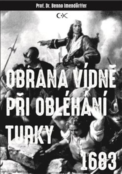 Obrana Vídně při obléhání Turky 1683 Beno Imendörffer