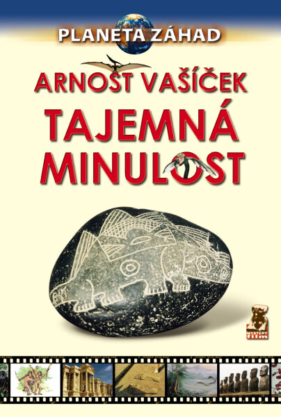 Planeta záhad - Tajemná minulost - Arnošt Vašíček