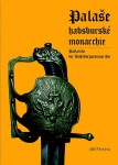 Palaše habsburské monarchie - Jiří Protiva