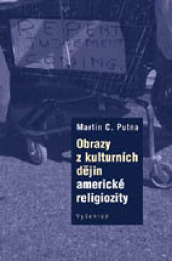 Obrazy z kulturních dějin americké religiozity - Martin C. Putna - e-kniha