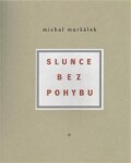 Slunce bez pohybu Michal Maršálek