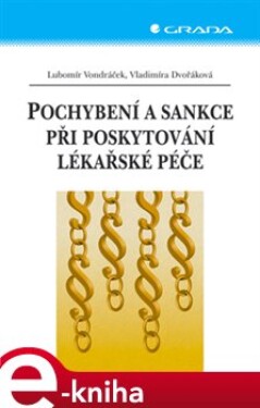 Pochybení a sankce při poskytování lékařské péče - Lubomír Vondráček, Vladimíra Dvořáková e-kniha