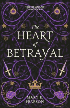 The Heart of Betrayal (The Remnant Chronicles #2), 1. vydání - Mary E. Pearson