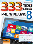 333 tipů a triků pro Windows 8 - Karel Klatovský