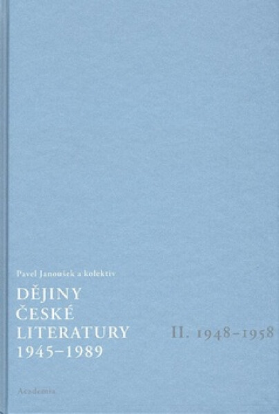 Dějiny české literatury 1945-1989 Pavel Janoušek