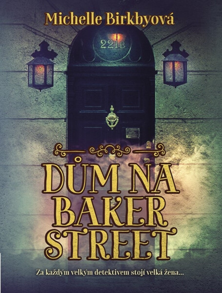 Dům na Baker Street - Michelle Birkbyová