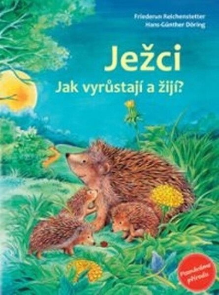 Ježci - Jak vyrůstají a žijí? - Friederun Reichenstetterová; Hans-Günther Döring