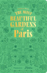 The Most Beautiful Gardens of Paris - Stéphane Marie