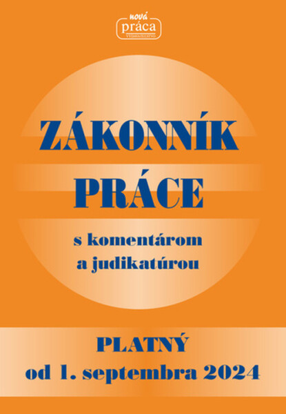 Zákonník práce komentárom judikatúrou od 1.septembra 2024