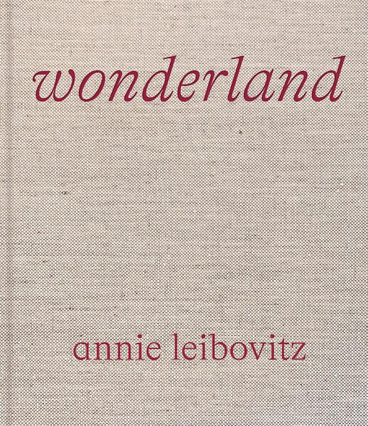 Annie Leibovitz: Wonderland - Annie Leibovitz